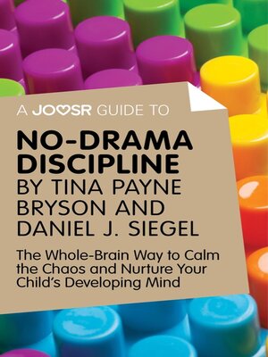 cover image of A Joosr Guide to... No-Drama Discipline by Tina Payne Bryson and Daniel J. Siegel